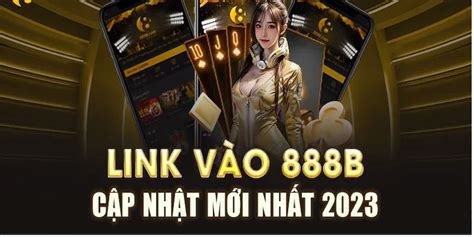888b link truy cập nhà cái chính thức mới nhất 2024